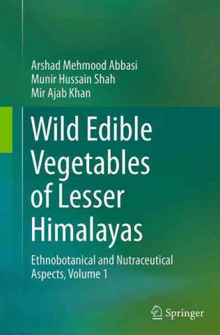 Libro Wild Edible Vegetables of Lesser Himalayas Arshad Mehmood Abbasi