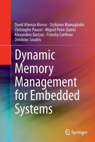 Kniha Dynamic Memory Management for Embedded Systems David Atienza Alonso