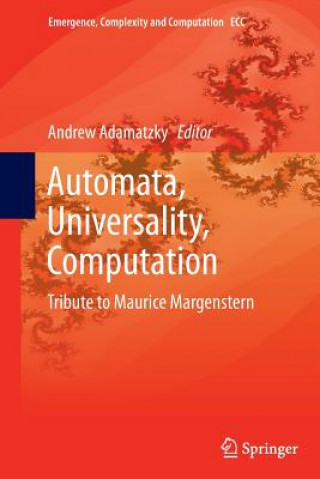 Kniha Automata, Universality, Computation Andrew Adamatzky