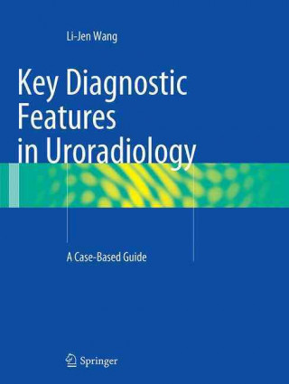 Carte Key Diagnostic Features in Uroradiology Li-Jen Wang