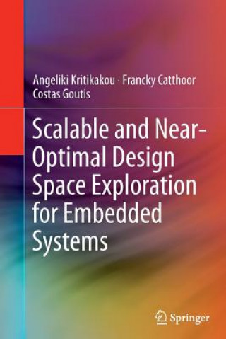 Carte Scalable and Near-Optimal Design Space Exploration for Embedded Systems Angeliki Kritikakou