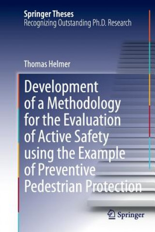 Book Development of a Methodology for the Evaluation of Active Safety using the Example of Preventive Pedestrian Protection Thomas Helmer