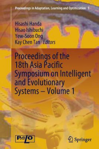 Könyv Proceedings of the 18th Asia Pacific Symposium on Intelligent and Evolutionary Systems, Volume 1 Hisashi Handa