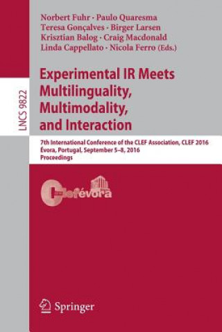 Carte Experimental IR Meets Multilinguality, Multimodality, and Interaction Norbert Fuhr