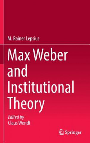 Carte Max Weber and Institutional Theory M. Rainer Lepsius