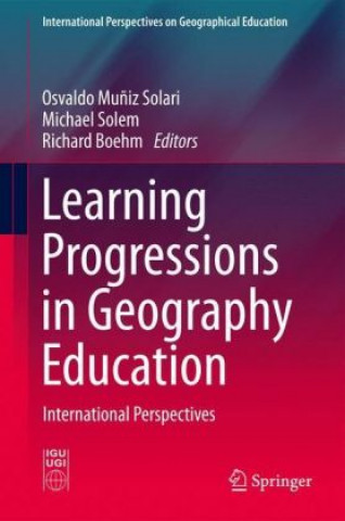 Kniha Learning Progressions in Geography Education Osvaldo Mu?iz Solari