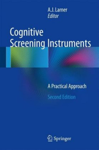 Könyv Cognitive Screening Instruments A. J. Larner
