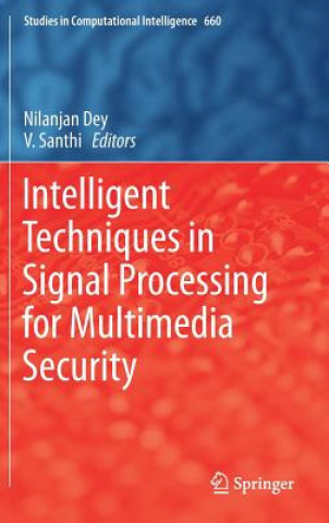 Carte Intelligent Techniques in Signal Processing for Multimedia Security Nilanjan Dey