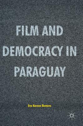 Carte Film and Democracy in Paraguay Eva Karene Romero
