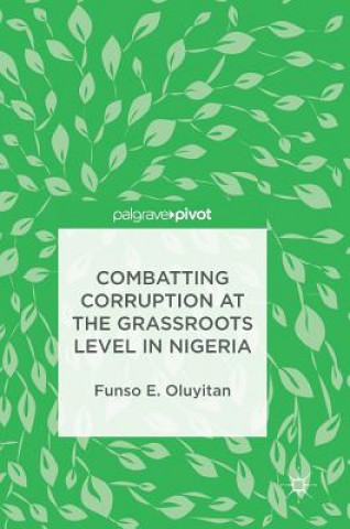 Kniha Combatting Corruption at the Grassroots Level in Nigeria Funso E. Oluyitan