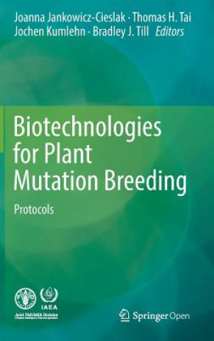 Könyv Biotechnologies for Plant Mutation Breeding Joanna Jankowicz-Cieslak