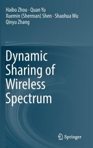 Książka Dynamic Sharing of Wireless Spectrum Haibo Zhou