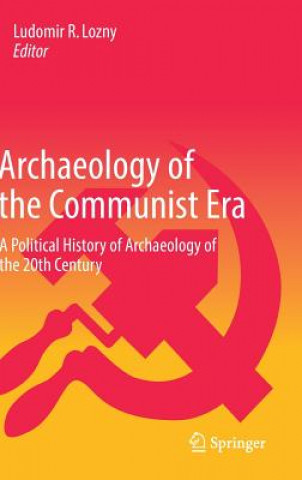 Buch Archaeology of the Communist Era Ludomir R. Lozny