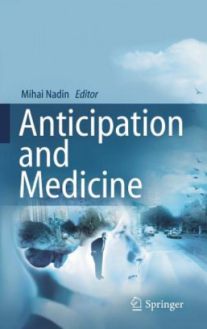 Kniha Anticipation and Medicine Mihai Nadin