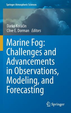 Buch Marine Fog: Challenges and Advancements in Observations, Modeling, and Forecasting Darko Koracin