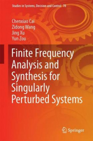 Buch Finite Frequency Analysis and Synthesis for Singularly Perturbed Systems Chenxiao Cai