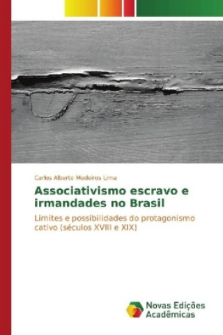 Carte Associativismo escravo e irmandades no Brasil Carlos Alberto Medeiros Lima