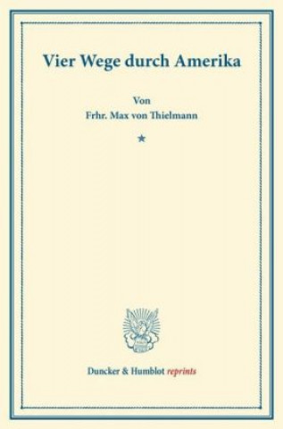 Книга Vier Wege durch Amerika. Frhr. Max von Thielmann