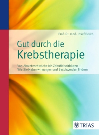 Knjiga Gut durch die Krebstherapie Josef Beuth