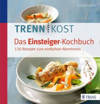 Könyv Trennkost - Das Einsteiger-Kochbuch Ursula Summ