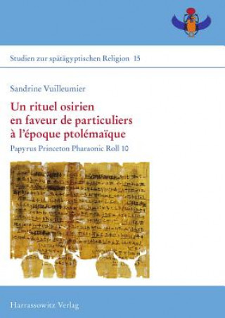 Kniha Un Rituel Osirien En Faveur De Particuliers a L'epoque Ptolemaique Sandrine Vuilleumier