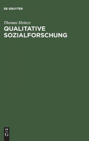 Kniha Qualitative Sozialforschung Thomas Heinze
