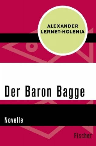 Kniha Der Baron Bagge Alexander Lernet-Holenia