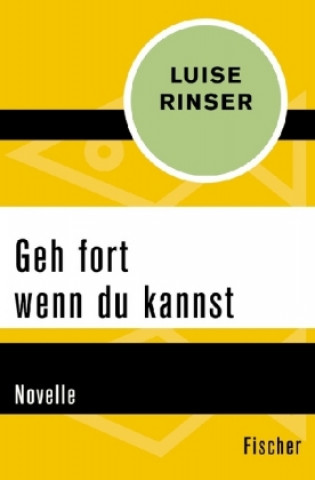 Könyv Geh fort wenn du kannst Luise Rinser