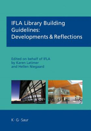 Kniha IFLA Library Building Guidelines: Developments & Reflections Karen Latimer
