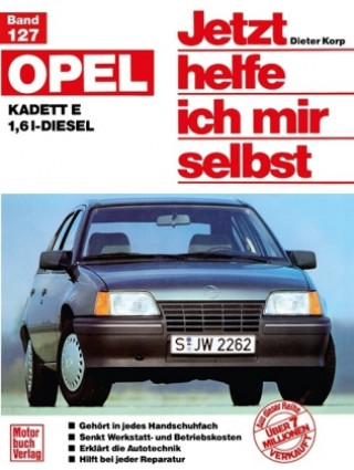 Książka Opel Kadett E 1,6 l-Diesel (ab Sept. 1984) Dieter Korp