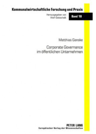 Kniha Corporate Governance Im Oeffentlichen Unternehmen Matthias Ganske