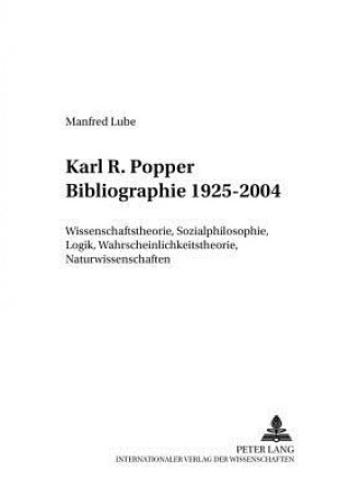 Libro Karl R. Popper Bibliographie 1925-2004; Wissenschaftstheorie, Sozialphilosophie, Logik, Wahrscheinlichkeitstheorie, Naturwissenschaften Manfred Lube