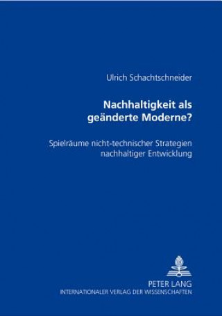 Kniha Nachhaltigkeit ALS Geaenderte Moderne? Ulrich Schachtschneider