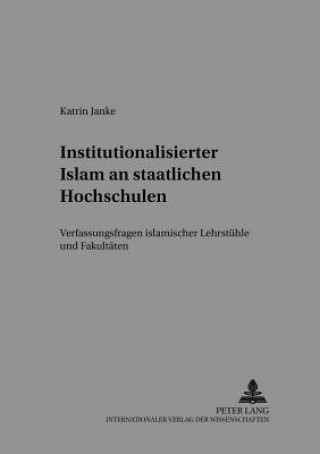 Książka Institutionalisierter Islam an Staatlichen Hochschulen Katrin Janke