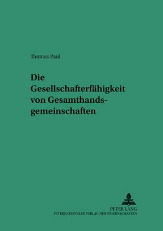 Kniha Gesellschafterfaehigkeit Von Gesamthandsgemeinschaften Thomas Paul