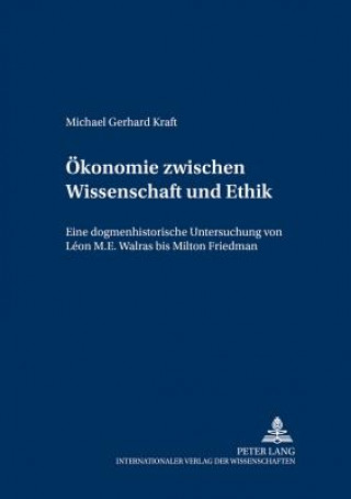 Книга Oekonomie Zwischen Wissenschaft Und Ethik Michael Gerhard Kraft