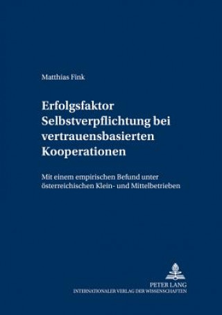 Kniha Erfolgsfaktor Selbstverpflichtung Bei Vertrauensbasierten Kooperationen Matthias Fink