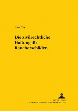 Könyv Die zivilrechtliche Haftung fuer Raucherschaeden Nina Fürer