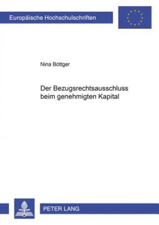 Книга Bezugsrechtsausschluss Beim Genehmigten Kapital Nina Böttger