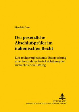 Kniha Gesetzliche Abschlusspruefer Im Italienischen Recht Hendrik Otto