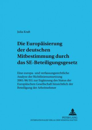 Kniha Europaeisierung Der Deutschen Mitbestimmung Durch Das Se-Beteiligungsgesetz Julia Kraft