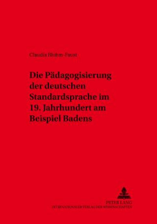 Carte Die Paedagogisierung der deutschen Standardsprache im 19. Jahrhundert am Beispiel Badens Claudia Bluhm-Faust