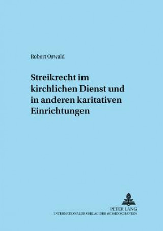 Kniha Streikrecht Im Kirchlichen Dienst Und in Anderen Karitativen Einrichtungen Robert Oswald