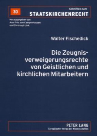 Carte Die Zeugnisverweigerungsrechte Von Geistlichen Und Kirchlichen Mitarbeitern Walter Fischedick