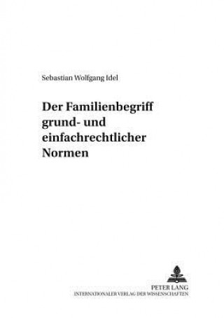 Könyv Familienbegriff Grund- Und Einfachrechtlicher Normen Sebastian Wolfgang Idel