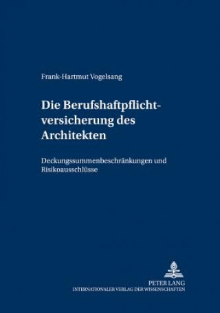 Książka Die Berufshaftpflichtversicherung Des Architekten Frank-Hartmut Vogelsang