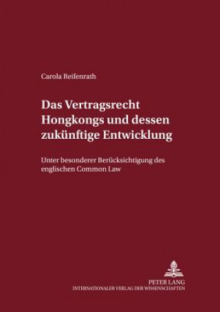 Kniha Vertragsrecht Hongkongs Und Dessen Zukuenftige Entwicklung Carola Reifenrath