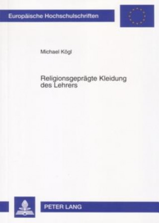 Книга Religionsgepraegte Kleidung Des Lehrers Michael Kögl