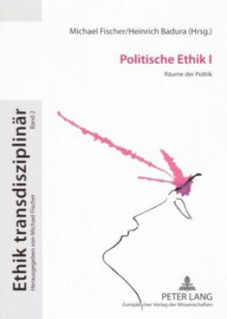 Könyv Politische Ethik I; Raume der Politik Michael Fischer