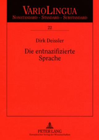 Kniha entnazifizierte Sprache; Sprachpolitik und Sprachregelung in der Besatzungszeit Dirk Deissler